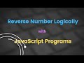 Program to Reverse the Integer Number in JavaScript