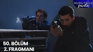 Hudutsuz Sevda 50. Bölüm 2. Fragmanı (30 Ocak Perşembe) Halil İbrahim ve Mecnun Binbaşı Çatışmada