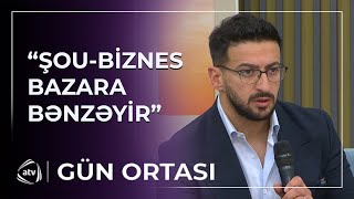 “Şou-biznesi get-gedə ciddiyə alırlar” - Abbas Bağırov şou-biznesi BAZARA BƏNZƏTDİ / Gün Ortası