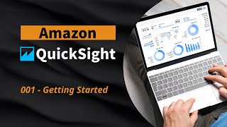 001 | AWS QuickSight | Getting Started
