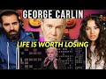 We react to George Carlin - Life Is Worth Losing | COMEDY (reaction + thoughts)!!