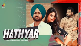 Hathyar (Full Video) Kuldeep Basanti , Jasmeen Akhtar | Punjabi Songs  2022 | Jass Studioz
