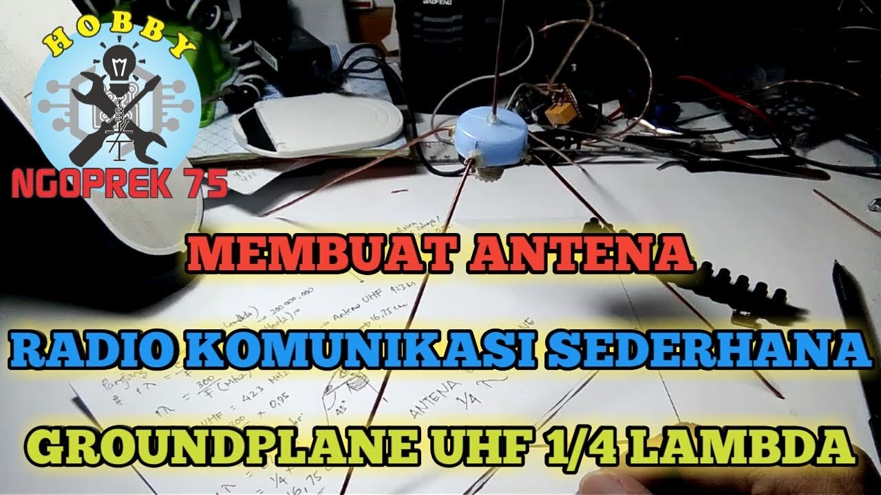 MEMBUAT ANTENA RADIO KOMUNIKASI SEDERHANA "GROUNDPLANE UHF 1/4 LAMBDA ...