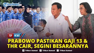 🔴Prabowo Pastikan Gaji 13 dan THR ASN Tetap Cair, Sri Mulyani Bongkar Jadwal Cair \u0026 Besaran Diterima