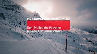 MyCorvatschStory Episode 4: Philipp the Patroller.