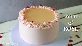 Lychee & Rose Cake | 玫瑰荔枝蛋糕 | Dessert Alchemy