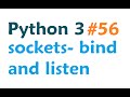 Python 3 Programming Tutorial - Sockets Binding and listening
