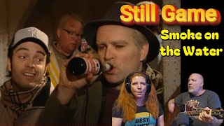 Still Game - Smoke on the Water