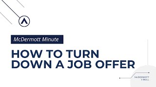 McDermott Minute: How to Turn Down a Job Offer