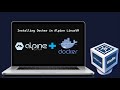 Uncover the Benefits of Docker & Learn How to Install it on Alpine Linux!