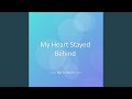 My Heart Stayed Behind