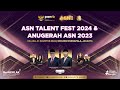 ASN Talent Fest 2024 & Anugerah ASN 2023