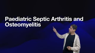 Paediatric Septic Arthritis and Osteomyelitis