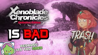 Xenoblade Chronicles Definitive Edition Is a BAD game