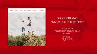 Kane Strang - My Smile Is Extinct (Official Audio)