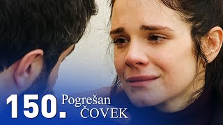 Pogrešan čovek | Epizoda 150 (domaća serija)