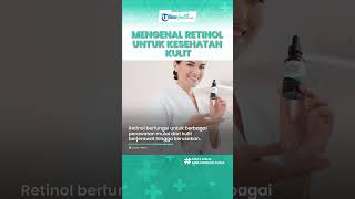 Mengenal Retinol untuk Kesehatan Kulit yang Jarang Diketahui