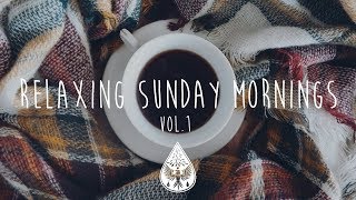 Relaxing Sunday Mornings ☕ - An Indie/Folk/Pop Playlist | Vol. 1