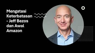 Mengatasi Keterbatasan   Jeff Bezos dan Awal Amazon