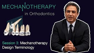 Mechanotherapy in Orthodontics Vol II: Mechanotherapy Design Terminology #003