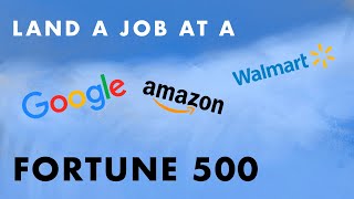 How to Get a Job at a Fortune 500