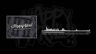 Happy April - Dunia Terlelap feat Damara My Dinner Daze