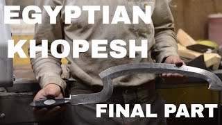 MAKING AN EGYPTIAN KHOPESH SWORD!!! Part 5