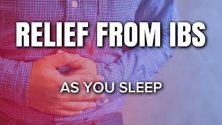 🧘POWERFUL Sleep Hypnosis to Relieve IBS 💤 Become Free From IBS Sleep Hypnosis Sessions