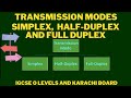 Simplex, Half Duplex and Full Duplex Data Transmission Modes