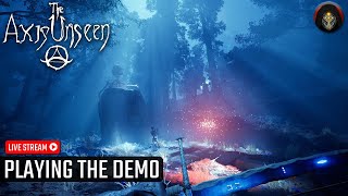 THE AXIS UNSEEN | 🔴 LIVE! - Checking Out The Demo.