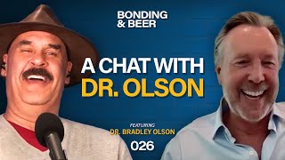 Cosmetic Dentistry, Veneers, and Life Coaching W/ Dr. Bradley Olson - Bonding and Beer - Episode 26