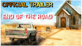 END OF THE ROAD 2022 TRAILER