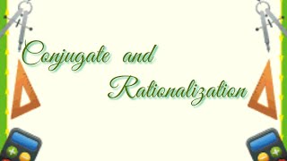 Conjugate  and Rationalization