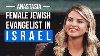 An Interview With Anastasia, A Female Jewish Evangelist In Israel