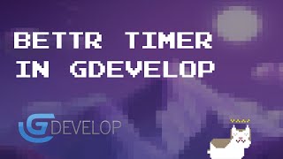 Better Timer in GDevelop