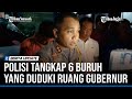 BURUH YANG DUDUKI RUANG KERJA GUBERNUR DITANGKAP POLISI