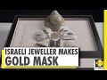 Israeli jeweller makes $1.5 million gold Coronavirus face mask | World's most expensive mask