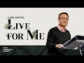 Live For Me | Benny Ho