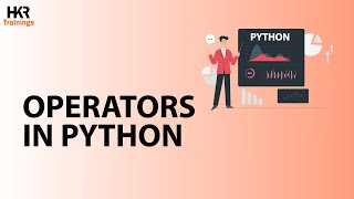 Operators in Python | Python Tutorials for Beginners | Python Programming - HKR Trainings