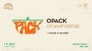 Sun4U S1 E10: OPACK - For better FOODTURE (Feat. Mei Xin)