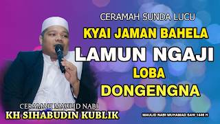 CERAMAH KH SIHABUDIN KUBLIK || Maulid Nabi Muhamad SAW 1446 H