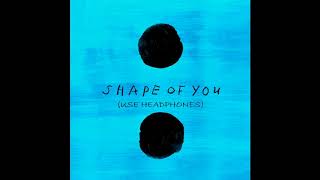 Shape of You|Ed Sheeran|3D Surround Sound|Use Headphones