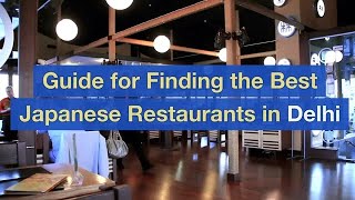 Guide for Finding the Best Japanese Restaurants in Delhi