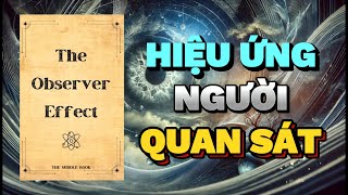 Hiệu Ứng Người Quan Sát: Những Điều Bí Ẩn Chưa Từng Tiết Lộ | Rise \u0026 Thrive | Tóm Tắt Sách