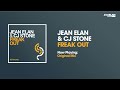 jean elan u0026 cj stone freak out original mix