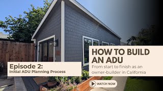 How to build an ADU in California as an owner-builder - Episode 2: My ADU pre-planning Process