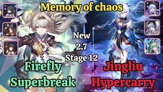 E0S1 Firefly superbreak \u0026 E1S1 Jingliu Hypercarry New Memory of chaos stage 12 clear / hsr