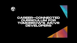 Career-Connected Curriculum for Tomorrow's AR/VR Developers