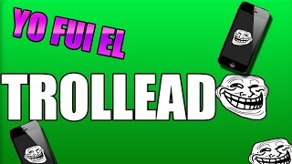 YO FUI EL TROLLEADO | TrollPhone