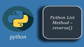 Python List Method - reverse() | How to reverse python list